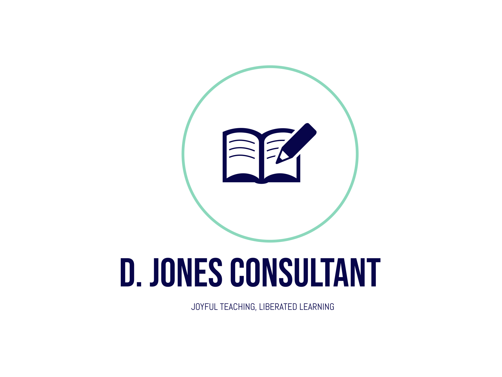 D. Jones Consultant — Joyful Teaching, Liberated Learning