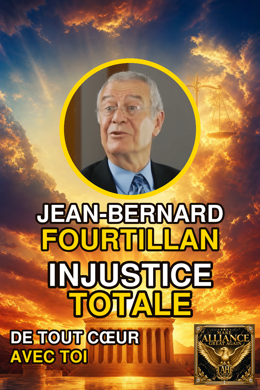 JEAN-BERNARD FOURTILLAN : INJUSTICE TOTALE, DE TOUT CŒUR AVEC LUI