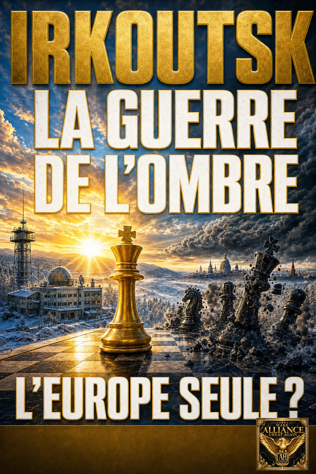 IRKOUTSK : LA GUERRE DE L'OMBRE